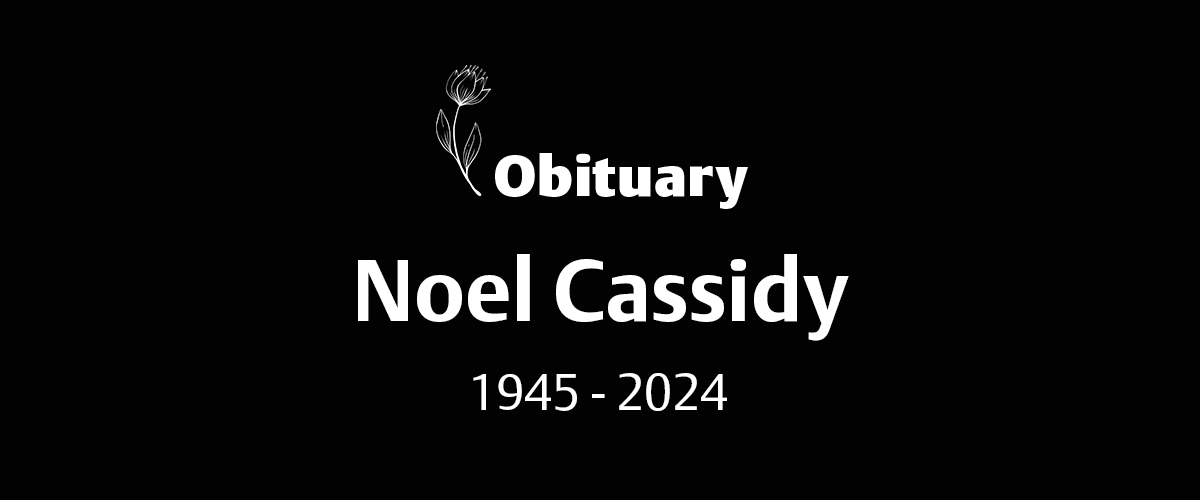 Noel Cassidy (1945 – 2024)