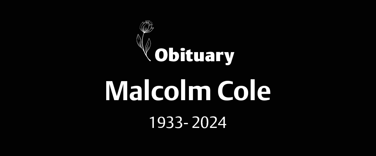 Malcolm Cole (1933 – 2025)